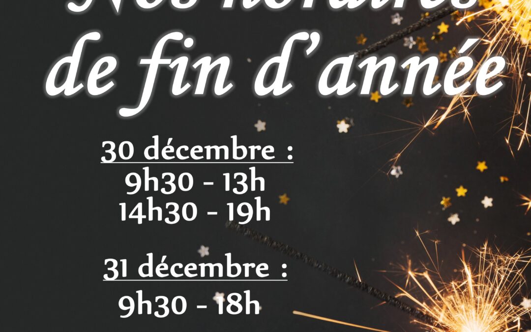 Horaires de fin d&rsquo;année
